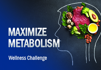 MAXIMIZE METABOLISM